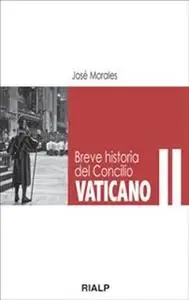 «Breve historia del Concilio Vaticano II» by José Morales Marín