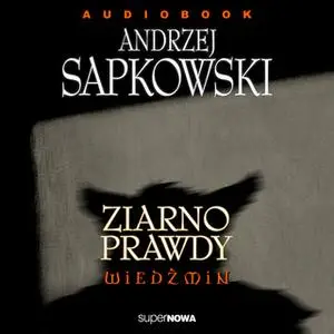 «Ziarno prawdy» by Andrzej Sapkowski