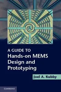 A Guide to Hands-on MEMS Design and Prototyping