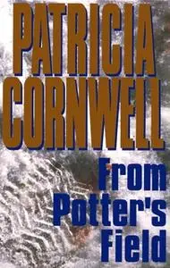 «From Potter's Field» by Patricia Cornwell