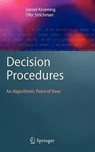 Decision Procedures: An Algorithmic Point of View