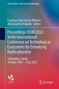 Proceedings TEEM 2022: Tenth International Conference on Technological Ecosystems for Enhancing Multiculturality (Repost)