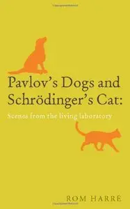 Pavlov's Dogs and Schrödinger's Cat: Scenes from the Living Laboratory: Tales from the Living Laboratory