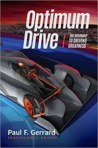 Optimum Drive: The Road Map to Driving Greatness Optimum Drive