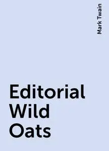 «Editorial Wild Oats» by Mark Twain