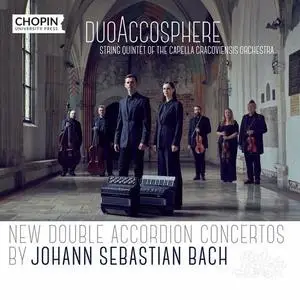 duoAccosphere, String quintet of the Capella Cracoviensis orchestra - New Double Accordion Concertos by Johann Sebastian Bach