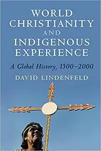 World Christianity and Indigenous Experience