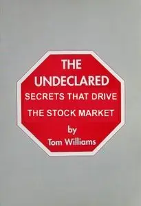 Tom Williams, "The Undeclared Secrets That Drive the Stock Market"