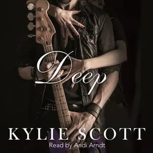 «Deep» by Kylie Scott