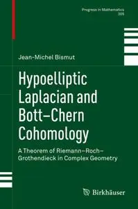 Hypoelliptic Laplacian and Bott–Chern Cohomology: A Theorem of Riemann–Roch–Grothendieck in Complex Geometry (Repost)