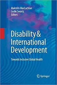 Disability & International Development: Towards Inclusive Global Health