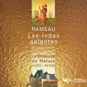 Hugo Reyne, La Simphonie du Marais - Jean-Philippe Rameau: Les Indes galantes (2014)