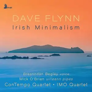 Breanndán Begley, Mick O'Brien, ConTempo Quartet & IMO Quartet - Dave Flynn: Irish Minimalism (2021) [Of. Digital Download]