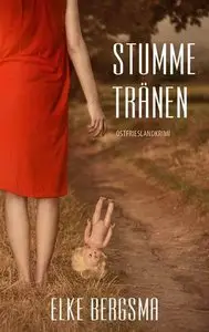 Elke Bergsma - Stumme Tränen
