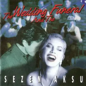 Sezen Aksu - The Wedding And The Funeral (2002)