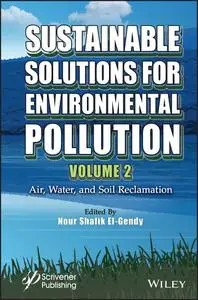 Sustainable Solutions for Environmental Pollution, Volume 2: Air, Water, and Soil Reclamation