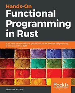 Hands-On Functional Programming in Rust: Build modular and reactive applications with functional programming (repost)