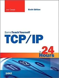 TCP/IP in 24 Hours, Sams Teach Yourself (6th Edition)
