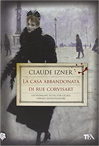 La casa abbandonata di rue Corvisart - Claude Izner (Repost)