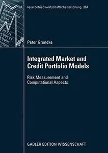 Integrated Market and Credit Portfolio Models: Risk Measurement and Computational Aspects