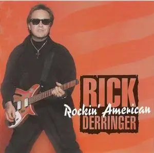 Rick Derringer - Rockin' American (2007)