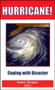 Hurricane! Coping with Disaster: Progress and Challenges Since Galveston, 1900