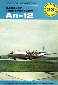 Samolot transportowy An-12 (Typy Broni i Uzbrojenia 23)