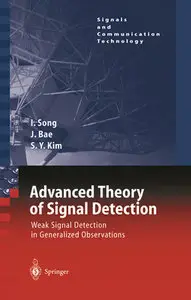 "Advanced Theory of Signal Detection: Weak Signal Detection..." by I. Song, I. Bae, S. Yong