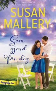 «Som gjord för dig» by Susan Mallery