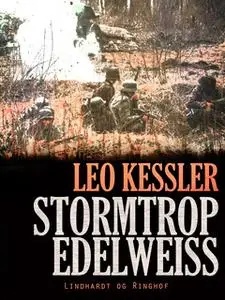 «Stormtrop Edelweiss» by Leo Kessler