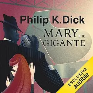 «Mary e il gigante» by Philip K. Dick