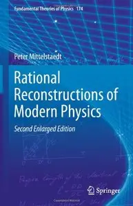 Rational Reconstructions of Modern Physics, 2nd edition