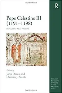 Pope Celestine III (1191–1198): Diplomat and Pastor