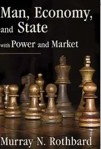 «Man, Economy, and State with Power and Market» by Murray Rothbard