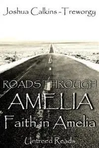 «Faith in Amelia» by Joshua Calkins-Treworgy