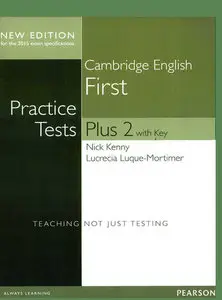 ENGLISH COURSE • Cambridge English • Practice Tests Plus First 2 • New Edition for the 2015 exam specifications