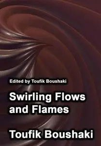 "Swirling Flows and Flames" ed. by Toufik Boushaki