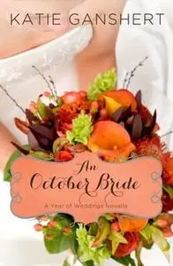 «An October Bride» by Katie Ganshert