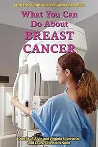 What You Can Do About Breast Cancer