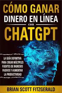 Cómo ganar dinero en línea con ChatGPT