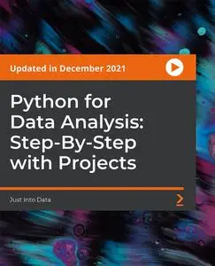 Python for Data Analysis: Step-By-Step with Projects [Updated in December 2021]