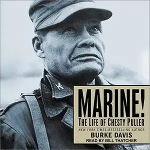 Marine!: The Life of Chesty Puller [Audiobook]