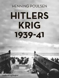 «Hitlers krig 1939-41» by Henning Poulsen