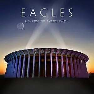 Eagles - Live From The Forum MMXVIII (2020) [Official Digital Download]