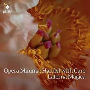 Laterna Mágica - Opera Minima: Handel with Care (2018)