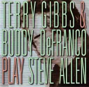 Terry Gibbs & Buddy DeFranco - Play Steve Allen (1999)