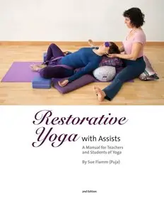 Restorative Yoga with Assists: A Manual for Teachers and Students of Yoga