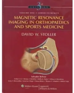 Magnetic Resonance Imaging in Orthopaedics and Sports Medicine (3rd edition)