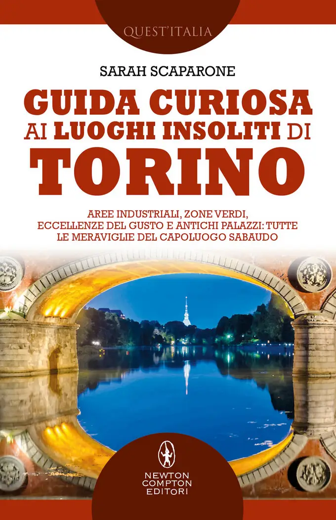 Sarah Scaparone - Guida curiosa ai luoghi insoliti di Torino