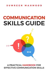 Communication Skills Guide: A Practical Handbook for Effective Communication Skills